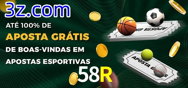 58R Ate 100% de Aposta Gratis
